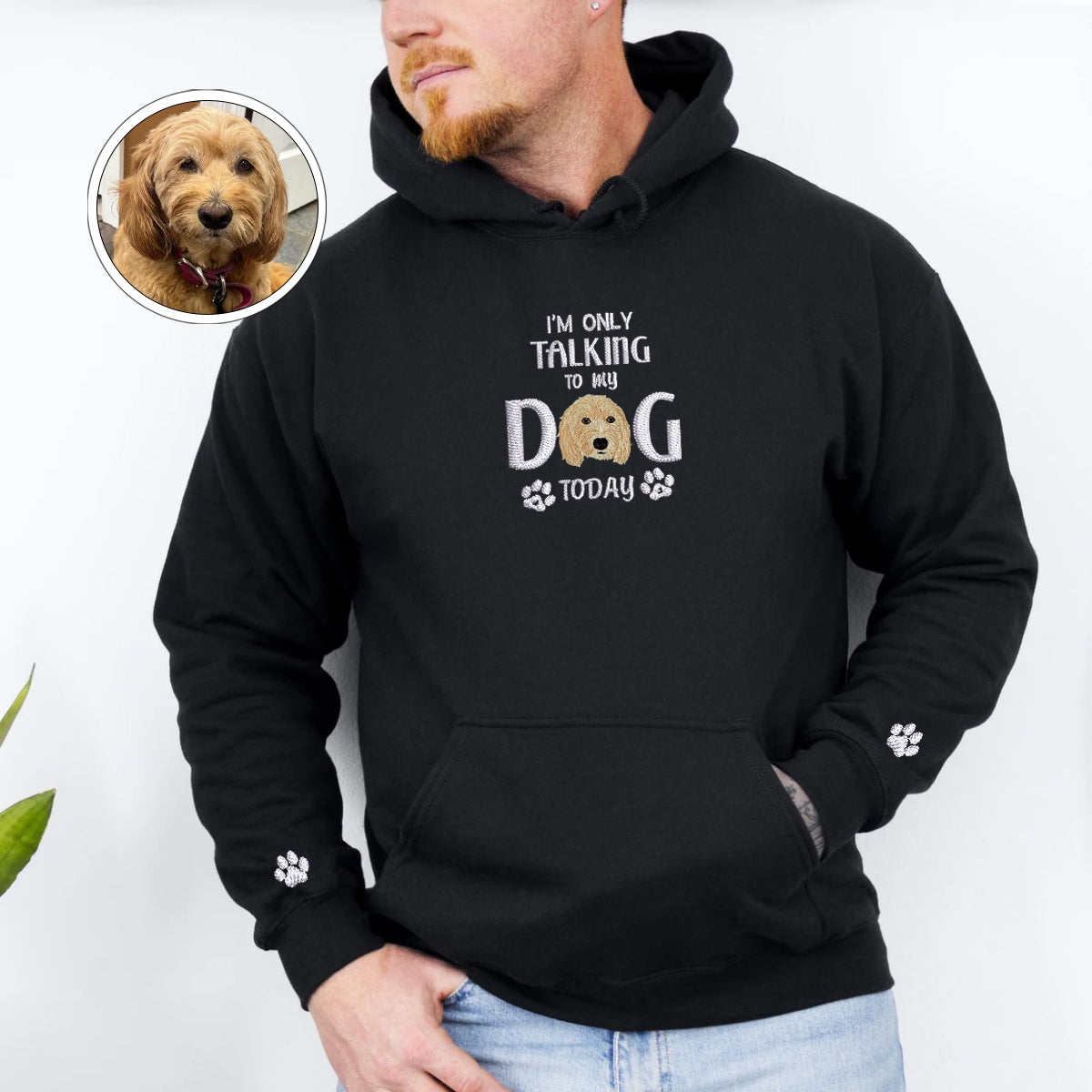 Custom Full-Color I'm Only Talking To My Dog Today Embroidered Hoodie