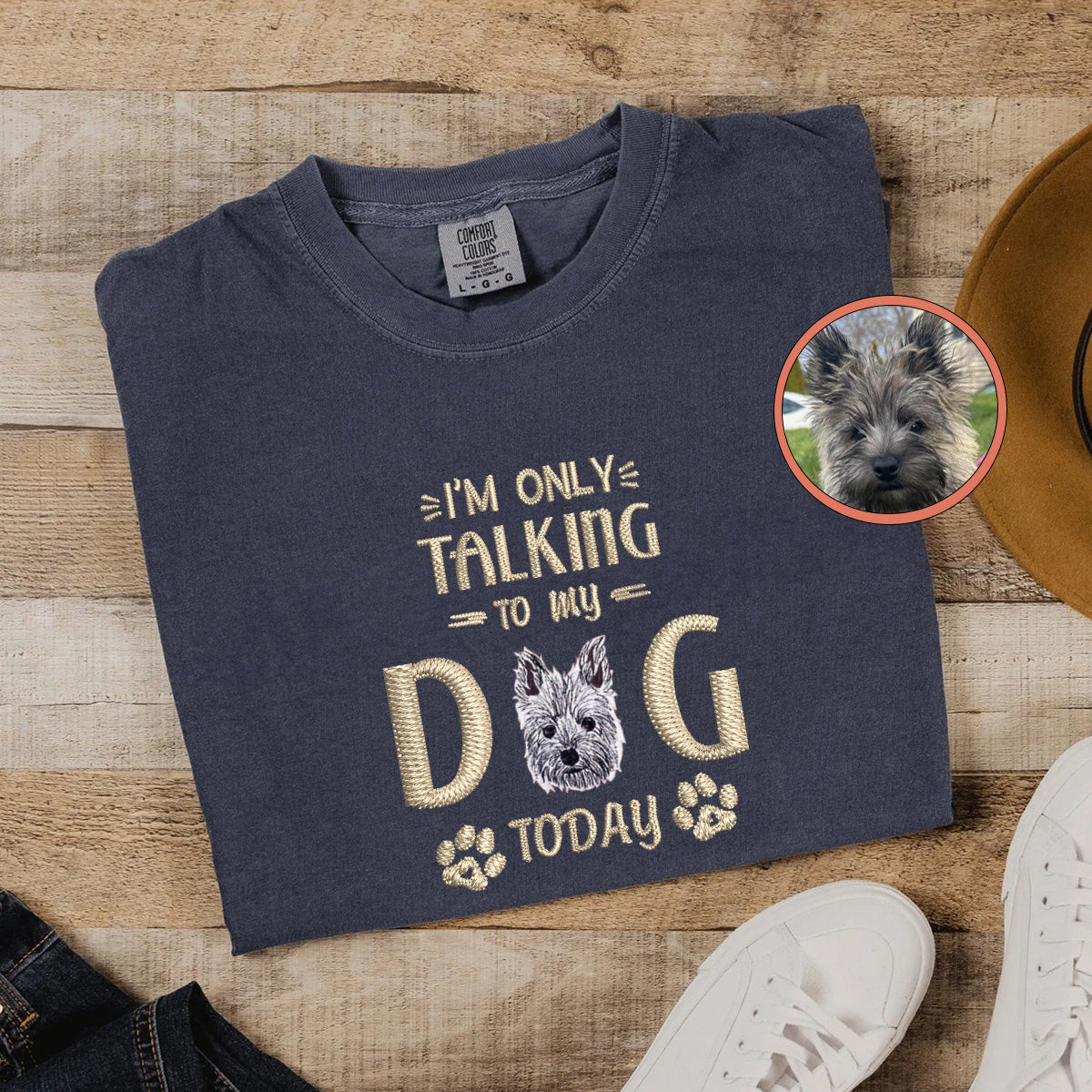 Custom Full-Color I'm Only Talking To My Dog Today Embroidered T-Shirt