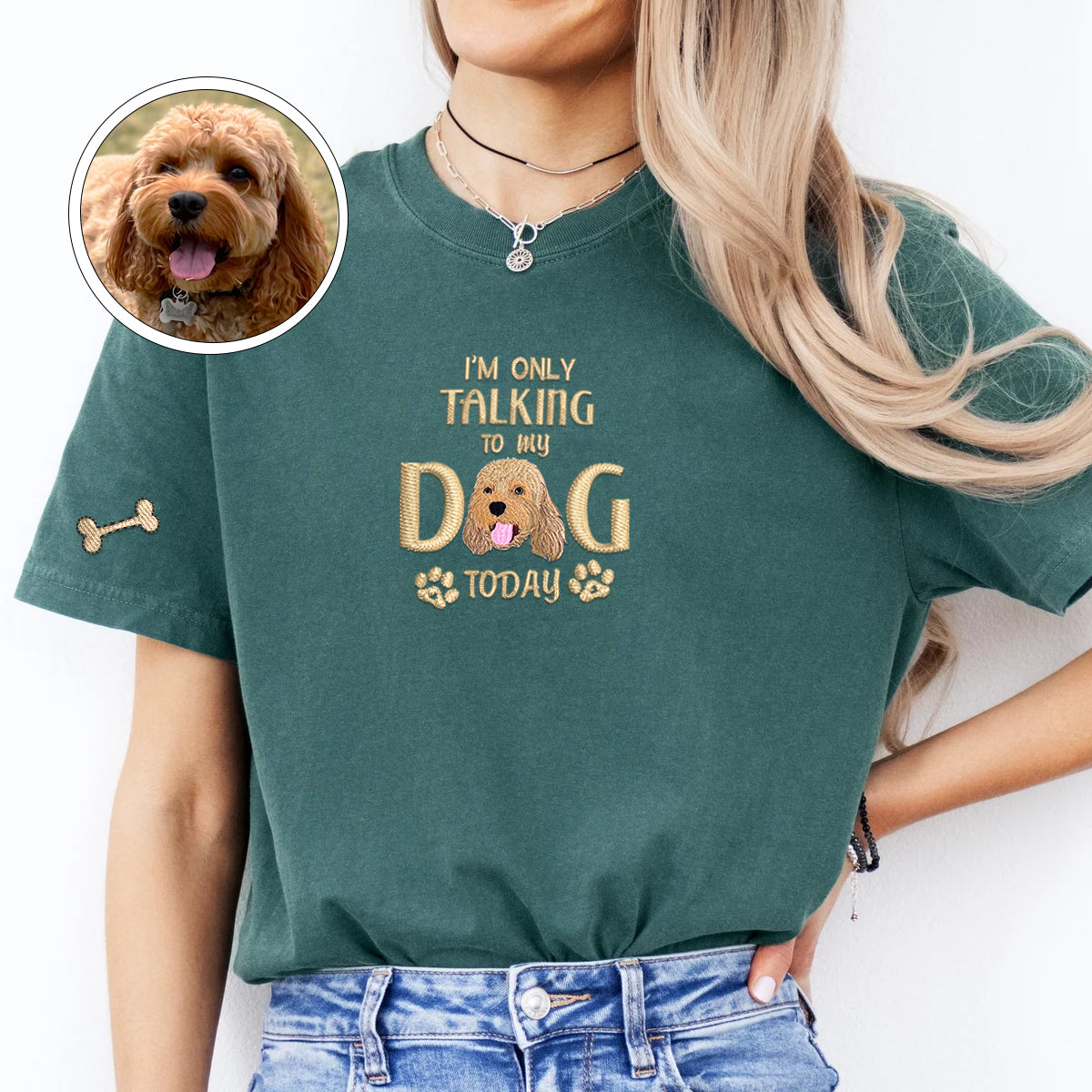 Custom Full-Color I'm Only Talking To My Dog Today Embroidered T-Shirt