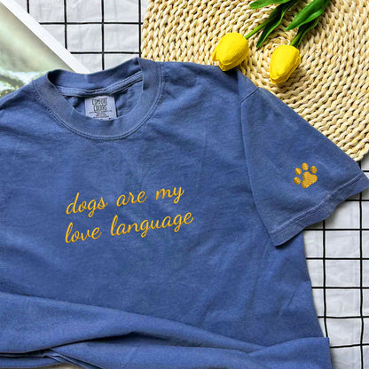 Custom Dogs Are My Love Language Embroidered T-Shirt