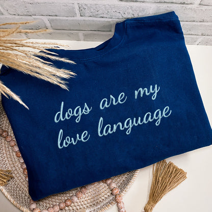 Custom Dogs Are My Love Language Embroidered T-Shirt