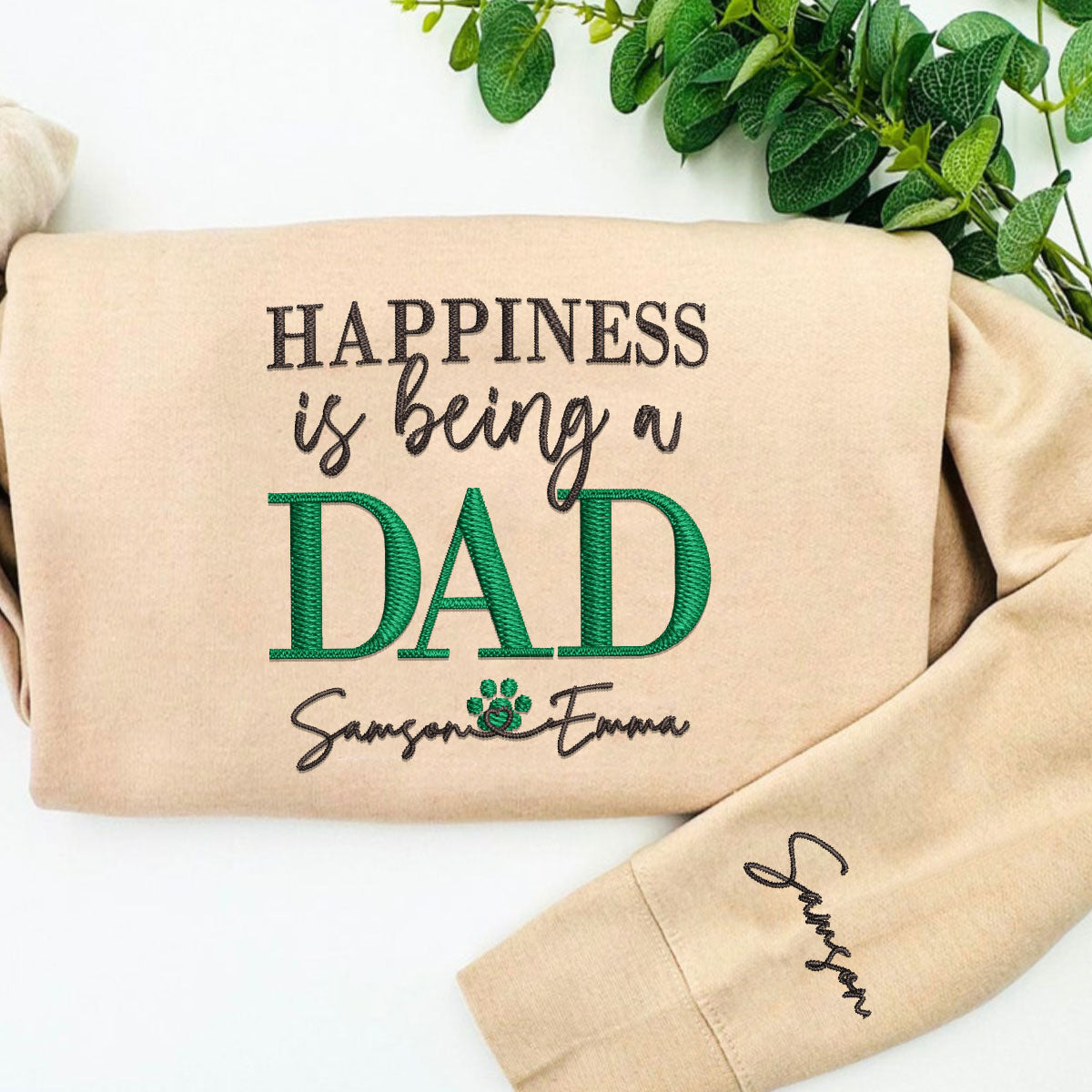 Custom Happiness Is Being A Dad With Names Embroidered Sweatshirt